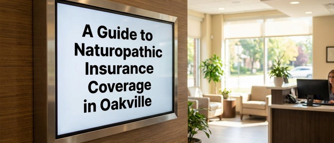 A Guide to Naturopathic Insurance Coverage in Oakville
